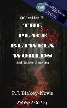 Paperback The Place Between Worlds & Other Stories: Collection V Book