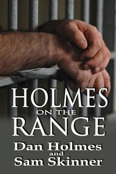 Paperback Holmes on the Range: A Novel of Bad Choices, Harsh Realities and Life in the Federal Prison System Book