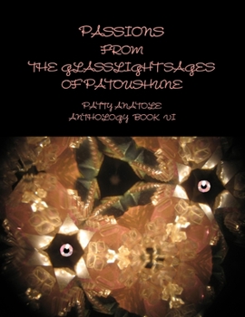 Paperback Passions from the Glasslight Sages of Patoushune Book