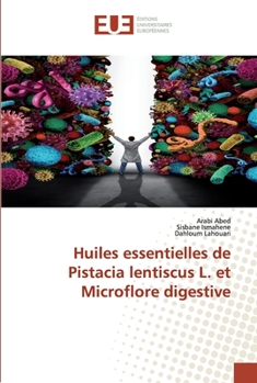 Paperback Huiles essentielles de Pistacia lentiscus L. et Microflore digestive [French] Book