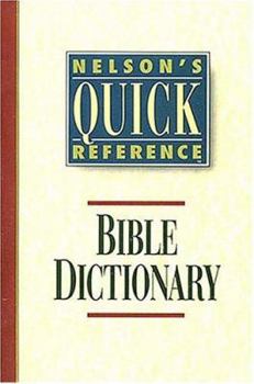 Paperback Nelson's Quick Reference Bible Dictionary: Nelson's Quick Reference Series Book