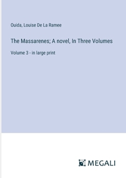 Paperback The Massarenes; A novel, In Three Volumes: Volume 3 - in large print Book