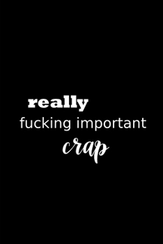 2020 Weekly Planner Funny Humorous Really Fucking Important Crap 134 Pages: 2020 Planners Calendars Organizers Datebooks Appointment Books Agendas