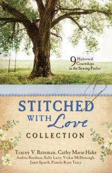 The Stitched with Love Collection: 9 Historical Courtships of Lives Pieced Together with Seamless Love
