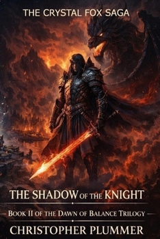 The Shadow of the Knight: Book II of The Dawn of Balance Trilogy (The Crystal Fox Saga)