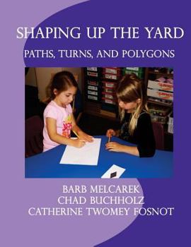 Paperback Shaping Up the Yard: Paths, Turns, and Polygons Book
