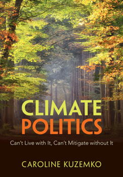 Paperback Climate Politics: Can't Live with It, Can't Mitigate Without It Book