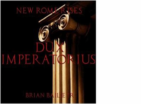 Paperback New Rome Rises: Dux Imperatorius Book
