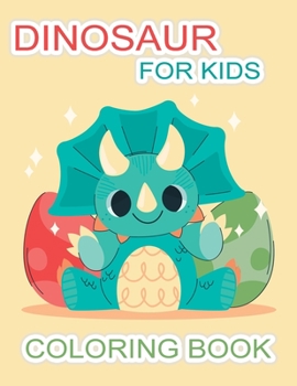 Dinosaur Coloring Book for Kids: Great Gift for Boys & Girls, Toddlers, All Ages