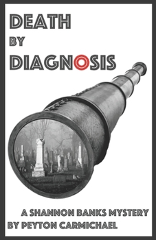 Death by Diagnosis: A Shannon Banks Mystery