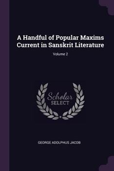 Paperback A Handful of Popular Maxims Current in Sanskrit Literature; Volume 2 Book