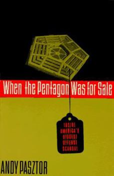 Hardcover When the Pentagon Was for Sale: Inside America's Biggest Defense Scandal Book