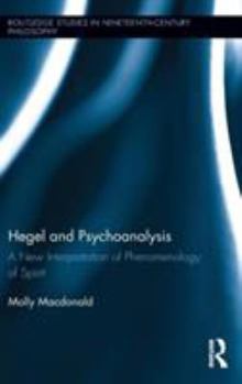 Hardcover Hegel and Psychoanalysis: A New Interpretation of "Phenomenology of Spirit" Book