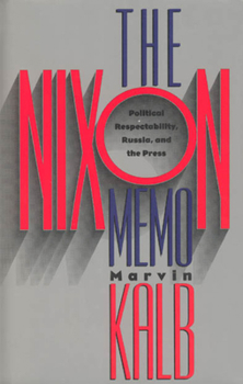 Hardcover The Nixon Memo: Political Respectability, Russia, and the Press Book