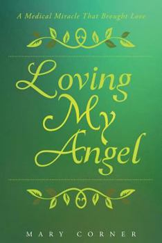 Paperback Loving My Angel: A Medical Miracle That Brought Love Book