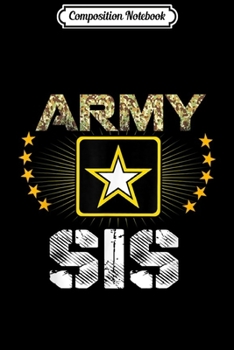 Composition Notebook: Womens U.S. ARMY Proud Sister ARMY Gift  Journal/Notebook Blank Lined Ruled 6x9 100 Pages