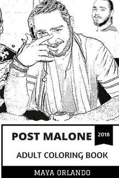 Post Malone Adult Coloring Book: Millenial Culture Rapper and Trap Legend, Billboards Hot Producer and Epic Artist Inspired Adult Coloring Book