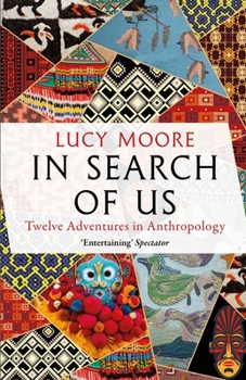 Paperback In Search of Us: Adventures in Anthropology Book