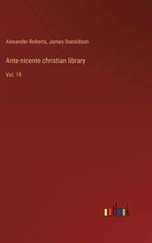 Hardcover Ante-nicente christian library: Vol. 19 Book