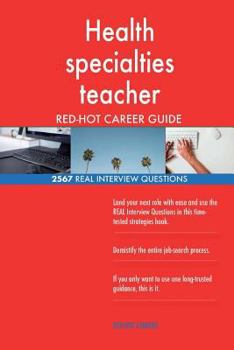 Paperback Health specialties teacher RED-HOT Career Guide; 2567 REAL Interview Questions Book