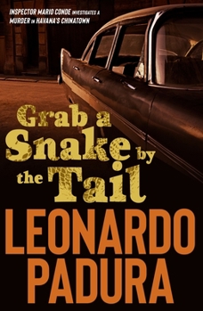 Paperback Grab a Snake by the Tail: A Murder in Havana's Chinatown Book