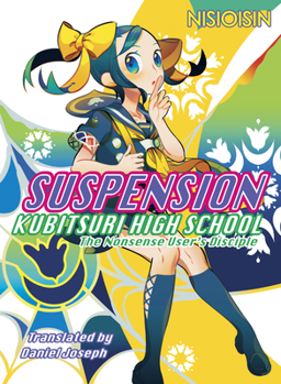 Paperback Suspension: Kubitsuri High School - The Nonsense User's Disciple Book