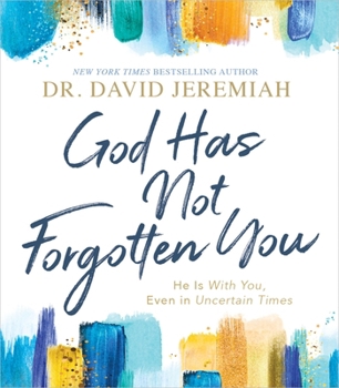 Hardcover God Has Not Forgotten You: He Is with You, Even in Uncertain Times Book