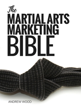 Paperback The Martial Arts Marketing Bible Book