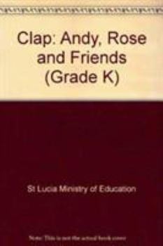 Clap: Andy, Rose and Friends (Grade K)