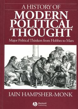 Paperback A History of Modern Political Thought: Major Political Thinkers from Hobbes to Marx Book