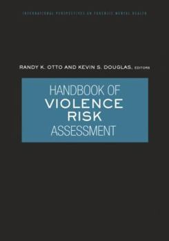 Handbook of Violence Risk Assessment: International Perspectives on Forensic Mental Health