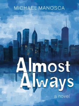 Almost Always: a novel