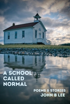Paperback A School Called Normal: Poems and Stories Book