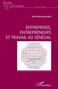 Entreprises, entrepreneurs et travail au Sénégal (French Edition)