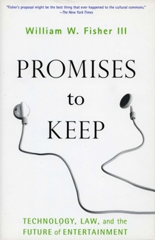 Hardcover Promises to Keep: Technology, Law, and the Future of Entertainment Book