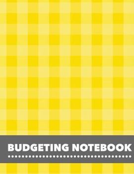 Budgeting Notebook: Simple Yellow Design Personal Money Management With Calendar 2018-2019 Income List, Monthly Expense Categories and Weekly Expense ...