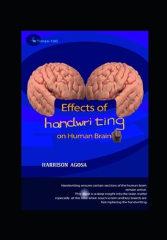 EFFECTS OF HANDWRITING ON HUMAN BRAIN: HOW HAND WRITING AFFECTS HUMAN BRAIN