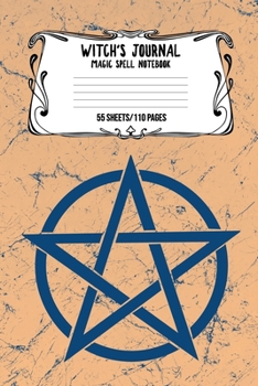 Witch's Journal Magic Spell Notebook 55 Sheets/110 Pages: Witchcraft Logbook Notebook Keep Track Of Your Ritual Spells Perfect Gift For Wicca Casters, Magic Casters, Halloween Spell Book Summoners