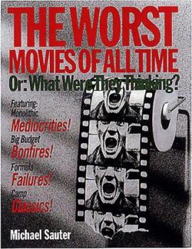 Paperback The Worst Movies of All Time: Or What Were They Thinking? Book