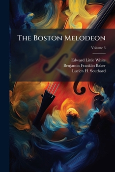 Paperback The Boston Melodeon: A Collection Of Secular Melodies, Consisting Of Songs, Glees, Rounds, Catches, &c., Including Many Of The Most Popular Pieces Of Book