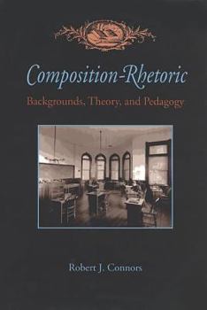 Paperback Composition-Rhetoric: Backgrounds, Theory, and Pedagogy Book
