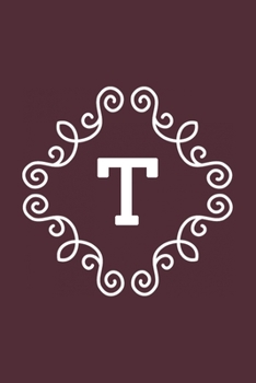 T: monogram initial Letter T - Personalized Initial Monogram Letter T  College Ruled Notebook - 6 x 9 inch Pocket Size: Cute Alphabet Vintage ...