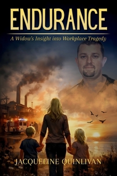 Endurance: A Widow's Insight into Workplace Tragedy