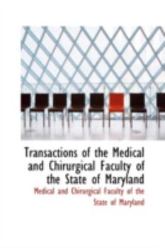 Paperback Transactions of the Medical and Chirurgical Faculty of the State of Maryland Book