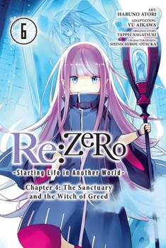 Paperback RE: Zero -Starting Life in Another World-, Chapter 4: The Sanctuary and the Witch of Greed, Vol. 6 (Manga) Book