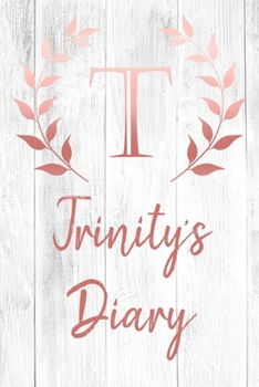 Trinity's Diary: Personalized Diary for Trinity / Journal / Notebook - T Monogram Initial & Name - Great Christmas or Birthday Gift