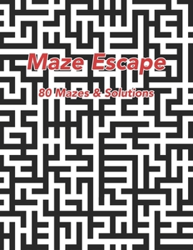Paperback Maze Escape: 80 Mazes & Solutions Book