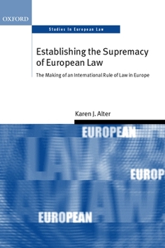 Paperback Establishing the Supremacy of European Law: The Making of an International Rule of Law in Europe Book