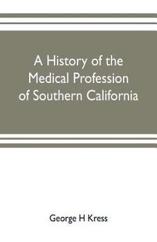 A History of the Medical Profession of Southern California