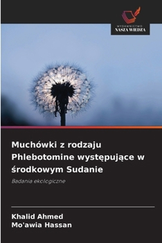 Muchówki z rodzaju Phlebotomine wystepujace w srodkowym Sudanie (Polish Edition)
